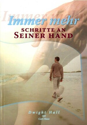 Buchcover Immer mehr Schritte an seiner Hand | Dwight Hall | EAN 9783933785398 | ISBN 3-933785-39-1 | ISBN 978-3-933785-39-8