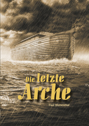 Buchcover Die letzte Arche | Paul Blumenthal | EAN 9783933785480 | ISBN 3-933785-48-0 | ISBN 978-3-933785-48-0