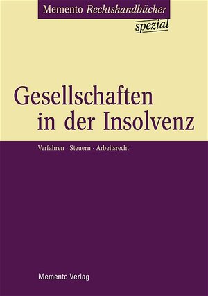 Gesellschaften in der Insolvenz. Verfahren, Steuern, Arbeitsrecht