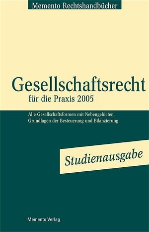 Gesellschaftsrecht für die Praxis 2005 - Studienausgabe