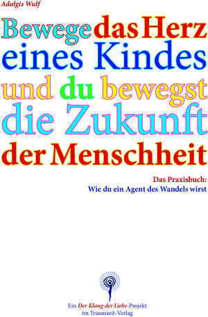 Buchcover Das Herz der Menschheit | Adalgis Wulf | EAN 9783933825483 | ISBN 3-933825-48-2 | ISBN 978-3-933825-48-3