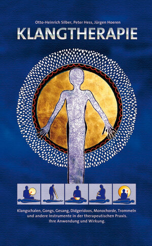 Buchcover Klangtherapie - Wege zu innerer Harmonie | Otto H Silber | EAN 9783933825681 | ISBN 3-933825-68-7 | ISBN 978-3-933825-68-1
