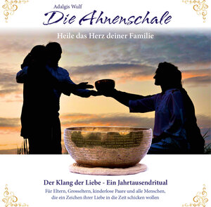 Buchcover Die Ahnenschale - Heile das Herz deiner Familie | Adalgis Wulf | EAN 9783933825797 | ISBN 3-933825-79-2 | ISBN 978-3-933825-79-7