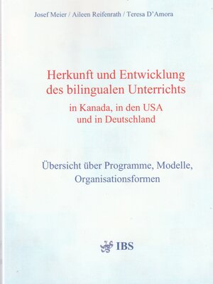 Buchcover Herkunft und Entwicklung des bilingualen Unterrichts in Kanada, in den USA und in Deutschland | Josef Meier | EAN 9783933954428 | ISBN 3-933954-42-8 | ISBN 978-3-933954-42-8