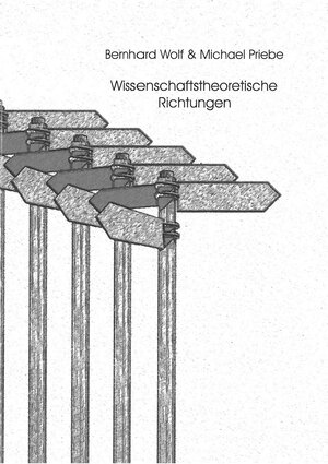 Buchcover Wissenschaftstheoretische Richtungen | B Wolf | EAN 9783933967916 | ISBN 3-933967-91-0 | ISBN 978-3-933967-91-6