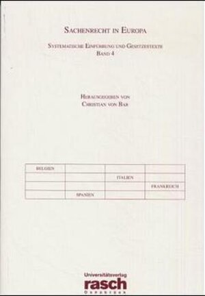 Sachenrecht in Europa, Band 4: Belgien, Frankreich, Italien, Spanien