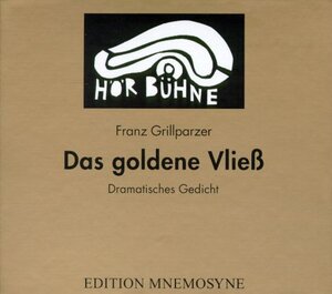 Buchcover Das goldene Vließ. Dramatisches Gedicht in drei Abteilungen | Franz Grillparzer | EAN 9783934012097 | ISBN 3-934012-09-4 | ISBN 978-3-934012-09-7