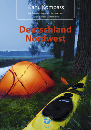 Buchcover Kanu Kompass Deutschland Nordwest | Lars Schneider | EAN 9783934014107 | ISBN 3-934014-10-0 | ISBN 978-3-934014-10-7