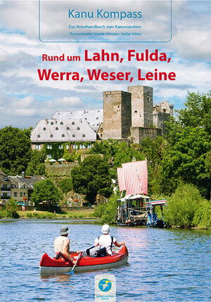 Buchcover Kanu Kompass Rund um Lahn, Fulda, Werra, Weser, Leine | Thomas Kettler | EAN 9783934014121 | ISBN 3-934014-12-7 | ISBN 978-3-934014-12-1