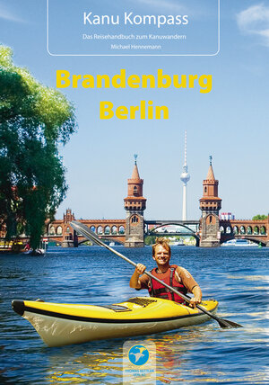 Buchcover Kanu Kompass Brandenburg, Berlin | Michael Hennemann | EAN 9783934014176 | ISBN 3-934014-17-8 | ISBN 978-3-934014-17-6
