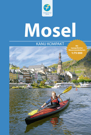 Buchcover Kanu Kompakt Mosel | Stefan Schorr | EAN 9783934014299 | ISBN 3-934014-29-1 | ISBN 978-3-934014-29-9