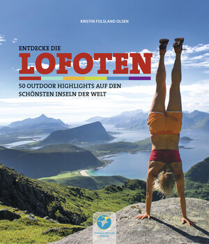 Buchcover Entdecke die Lofoten | Kristin Folsland Olsen | EAN 9783934014480 | ISBN 3-934014-48-8 | ISBN 978-3-934014-48-0