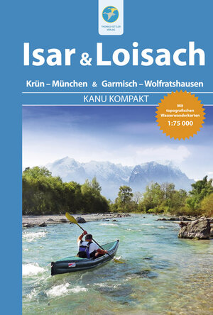 Buchcover Kanu Kompakt Isar & Loisach | Alfons Zaunhuber | EAN 9783934014527 | ISBN 3-934014-52-6 | ISBN 978-3-934014-52-7