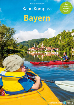 Buchcover Kanu Kompass Bayern | Michael Hennemann | EAN 9783934014695 | ISBN 3-934014-69-0 | ISBN 978-3-934014-69-5