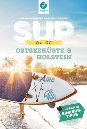 Buchcover SUP-Guide Ostseeküste & Holstein | Björn Nehrhoff von Holderberg | EAN 9783934014787 | ISBN 3-934014-78-X | ISBN 978-3-934014-78-7