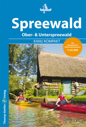 Buchcover Kanu Kompakt Spreewald | Michael Hennemann | EAN 9783934014800 | ISBN 3-934014-80-1 | ISBN 978-3-934014-80-0