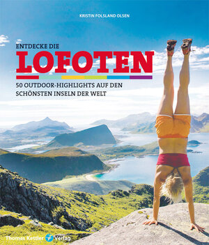 Buchcover Entdecke die Lofoten | Kristin Folsland Olsen | EAN 9783934014824 | ISBN 3-934014-82-8 | ISBN 978-3-934014-82-4