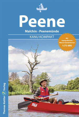 Buchcover Kanu Kompakt Peene | Thomas Kettler | EAN 9783934014831 | ISBN 3-934014-83-6 | ISBN 978-3-934014-83-1