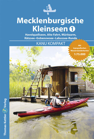 Buchcover Kanu Kompakt Mecklenburgische Kleinseen 1 | Thomas Kettler | EAN 9783934014879 | ISBN 3-934014-87-9 | ISBN 978-3-934014-87-9