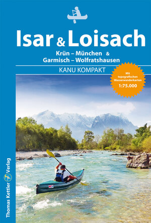 Buchcover Kanu Kompakt Isar & Loisach | Alfons Zaunhuber | EAN 9783934014947 | ISBN 3-934014-94-1 | ISBN 978-3-934014-94-7