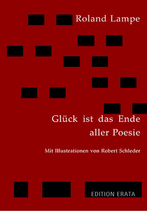 Buchcover Glück ist das Ende aller Poesie | Roland Lampe | EAN 9783934015838 | ISBN 3-934015-83-2 | ISBN 978-3-934015-83-8