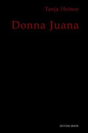 Buchcover Donna Juana | Tanja Heinze | EAN 9783934015845 | ISBN 3-934015-84-0 | ISBN 978-3-934015-84-5