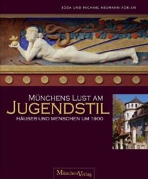 Münchens Lust am Jugendstil: Häuser und Menschen um 1900