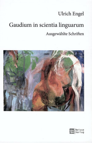 Buchcover Gaudium in scientia linguarum | Ulrich Engel | EAN 9783934038486 | ISBN 3-934038-48-4 | ISBN 978-3-934038-48-6