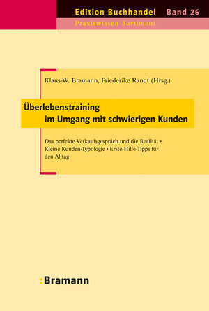 Buchcover Überlebenstraining im Umgang mit schwierigen Kunden | Klaus-W. Bramann | EAN 9783934054493 | ISBN 3-934054-49-8 | ISBN 978-3-934054-49-3