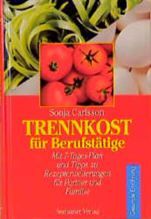Buchcover Trennkost für Berufstätige | Sonja Carlsson | EAN 9783934058293 | ISBN 3-934058-29-9 | ISBN 978-3-934058-29-3