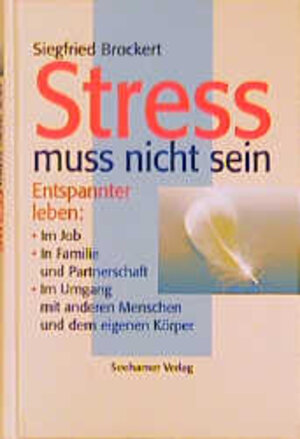 Buchcover Stress muss nicht sein | Siegfried Brockert | EAN 9783934058538 | ISBN 3-934058-53-1 | ISBN 978-3-934058-53-8