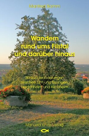 Buchcover Wandern rund ums Filstal und darüber hinaus | Manfred Bomm | EAN 9783934071995 | ISBN 3-934071-99-6 | ISBN 978-3-934071-99-5