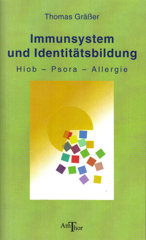 Immunsystem und Identitätsbildung: Hiob - Psora - Allergie