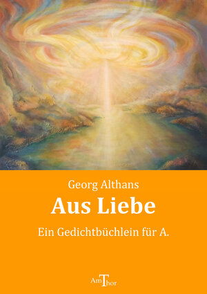 Buchcover Aus Liebe | Georg Althans | EAN 9783934104655 | ISBN 3-934104-65-7 | ISBN 978-3-934104-65-5