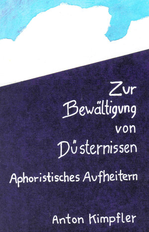 Buchcover Zur Bewältigung von Düsternissen | Kimpfler Anton | EAN 9783934104679 | ISBN 3-934104-67-3 | ISBN 978-3-934104-67-9