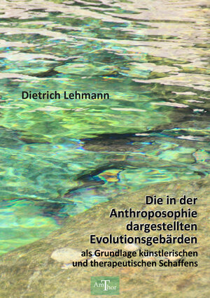 Buchcover Die in der Anthroposophie dargestellten Evolutionsgebärden als Grundlage künstlerischen und therapeutischen Schaffens | Dietrich Lehmann | EAN 9783934104693 | ISBN 3-934104-69-X | ISBN 978-3-934104-69-3