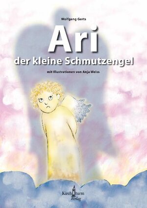 Buchcover Ari, der kleine Schmutzengel | Wolfgang Gerts | EAN 9783934117112 | ISBN 3-934117-11-2 | ISBN 978-3-934117-11-2