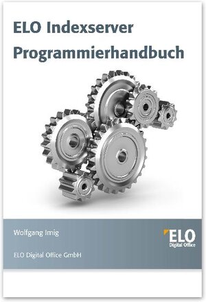 Buchcover ELO Indexserver Programmierung | Wolfgang Imig | EAN 9783934150577 | ISBN 3-934150-57-8 | ISBN 978-3-934150-57-7