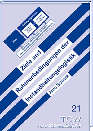 Buchcover Ziele und Rahmenbedingungen der Instandhaltungslogistik | Arno Schieck | EAN 9783934155848 | ISBN 3-934155-84-7 | ISBN 978-3-934155-84-8