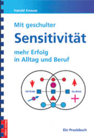 Buchcover Mit geschulter Sensitivität mehr Erfolg im Alltag und Beruf | Harald Knauss | EAN 9783934196254 | ISBN 3-934196-25-X | ISBN 978-3-934196-25-4