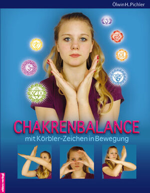 Buchcover Chakrenbalance mit Körbler-Zeichen in Bewegung | Ölwin Pichler | EAN 9783934196889 | ISBN 3-934196-88-8 | ISBN 978-3-934196-88-9