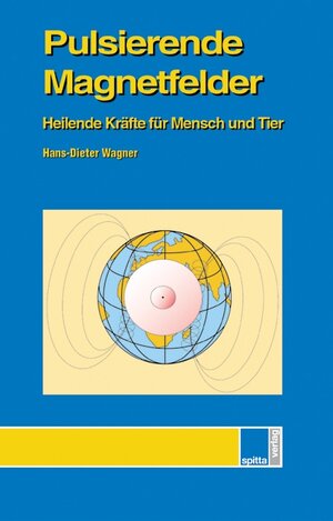 Buchcover Pulsierende Magnetfelder | Hans D Wagner | EAN 9783934211025 | ISBN 3-934211-02-X | ISBN 978-3-934211-02-5