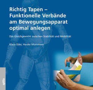 Richtig Tapen. Funktionelle Verbände am Bewegungsapparat optimal anlegen: Das Gleichgewicht zwischen Stabilität und Mobilität