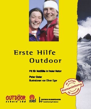 Erste Hilfe Outdoor. Fit für Notfälle in freier Natur