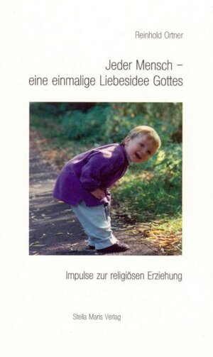 Buchcover Jeder Mensch - eine einmalige Liebesidee Gottes | Reinhold Ortner | EAN 9783934225176 | ISBN 3-934225-17-9 | ISBN 978-3-934225-17-6