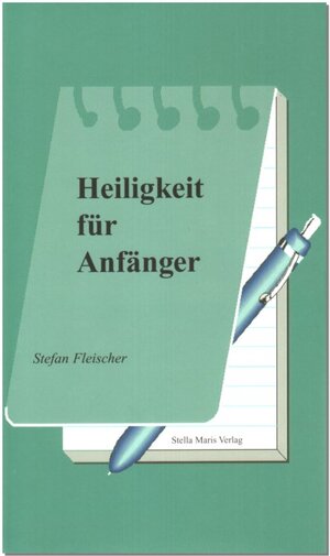 Buchcover Heiligkeit für Anfänger | Stefan Fleischer | EAN 9783934225411 | ISBN 3-934225-41-1 | ISBN 978-3-934225-41-1