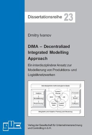 Buchcover DIMA – Decentralized Integrated Modelling Approach | Dmitry Ivanov | EAN 9783934235564 | ISBN 3-934235-56-5 | ISBN 978-3-934235-56-4