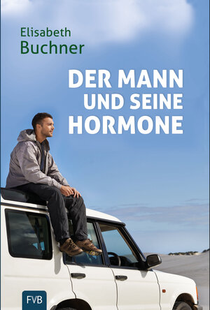 Buchcover Der Mann und seine Hormone | Elisabeth Buchner | EAN 9783934246102 | ISBN 3-934246-10-9 | ISBN 978-3-934246-10-2
