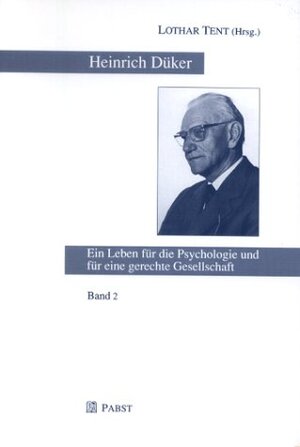 Buchcover Heinrich Düker. Ein Leben für die Psychologie und für eine gerechte Gesellschaft / Heinrich Düker. Ein Leben für die Psychologie und für eine gerechte Gesellschaft | Lothar Tent | EAN 9783934252097 | ISBN 3-934252-09-5 | ISBN 978-3-934252-09-7