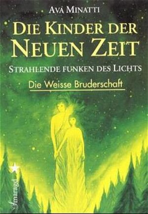 Buchcover Die Kinder der Neuen Zeit | Ava Minatti | EAN 9783934254237 | ISBN 3-934254-23-3 | ISBN 978-3-934254-23-7